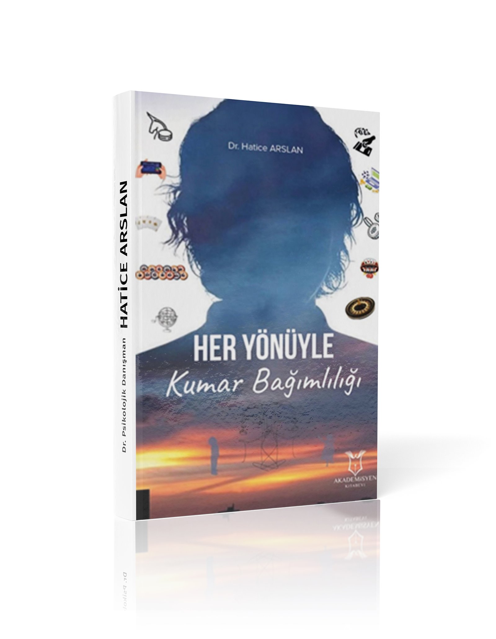Her Yönüyle Kumar Bağımlılığı